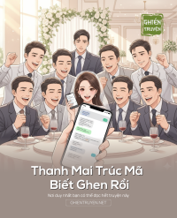 Thanh Mai Trúc Mã Biết Ghen Rồi