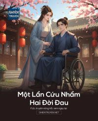 Một Lần Cứu Nhầm, Hai Đời Đau