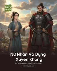 Nữ Nhân Vô Dụng Xuyên Không
