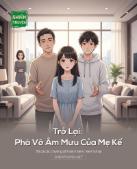 Trở Lại: Phá Vỡ Âm Mưu Của Mẹ Kế