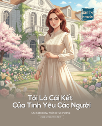 Tôi Là Cái Kết Của Tình Yêu Các Người