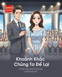 Khoảnh Khắc Chúng Ta Để Lại