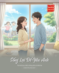 Sống Lại Để Yêu Anh