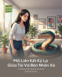 Mối Liên Kết Kỳ Lạ Giữa Tôi Và Bán Nhân Xà