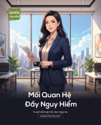 Mối Quan Hệ Đầy Nguy Hiểm