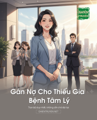 Gán Nợ Cho Thiếu Gia Bệnh Tâm Lý