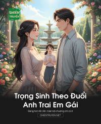 Trọng Sinh Theo Đuổi Anh Trai Em Gái