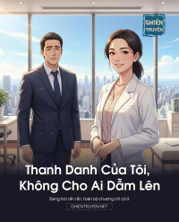 Thanh Danh Của Tôi, Không Cho Ai Dẫm Lên