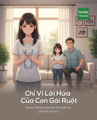 Chỉ Vì Lời Hứa Của Con Gái Ruột