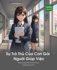 Sự Trả Thù Của Con Gái Người Giúp Việc