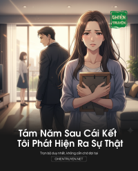 Tám Năm Sau Cái Kết Tôi Phát Hiện Ra Sự Thật