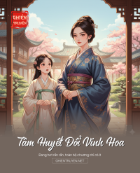 Tâm Huyết Đổi Vinh Hoa