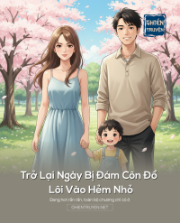 Trở Lại Ngày Bị Đám Côn Đồ Lôi Vào Hẻm Nhỏ