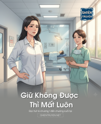 Giữ Không Được Thì Mất Luôn