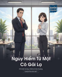 Nguy Hiểm Từ Một Cô Gái Lạ