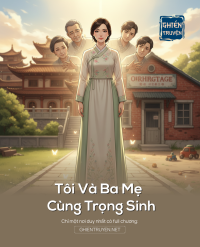 Tôi Và Ba Mẹ Cùng Trọng Sinh