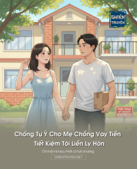 Chống Tự Ý Cho Mẹ Chồng Vay Tiền Tiết Kiệm Tôi Liền Ly Hôn