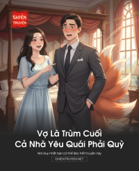 Vợ Là Trùm Cuối, Cả Nhà Yêu Quái Phải Quỳ