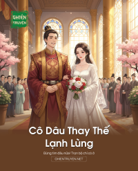 Cô Dâu Thay Thế Lạnh Lùng