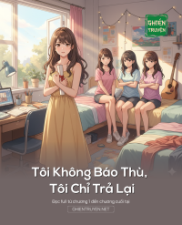 Tôi Không Báo Thù, Tôi Chỉ Trả Lại