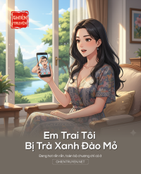 Em Trai Tôi Bị Trà Xanh Đào Mỏ
