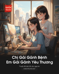 Chị Gái Gánh Bệnh, Em Gái Gánh Yêu Thương