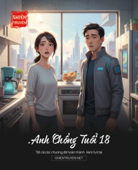 .Anh Chồng Tuổi 18
