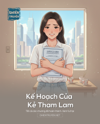 Kế Hoạch Của Kẻ Tham Lam