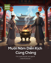 Mười Năm Diễn Kịch Cùng Chàng