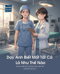 Dạy Anh Biết Mất Tất Cả Là Như Thế Nào