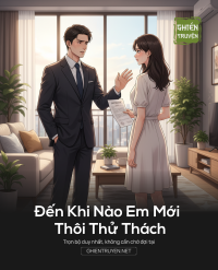 Đến Khi Nào Em Mới Thôi Thử Thách