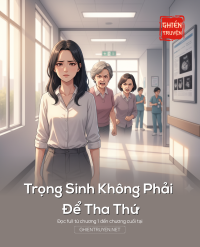 Trọng Sinh Không Phải Để Tha Thứ