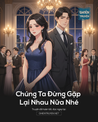 Chúng Ta Đừng Gặp  Lại Nhau Nữa Nhé