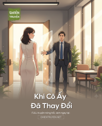 Khi Cô Ấy Đã Thay Đổi