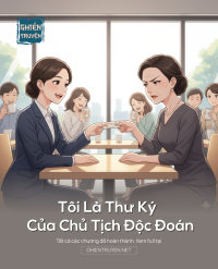 Tôi Là Thư Ký Của Chủ Tịch Độc Đoán