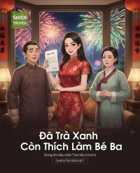 Đã Trà Xanh Còn Thích Làm Bé Ba