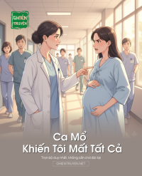 Ca Mổ Khiến Tôi Mất Tất Cả