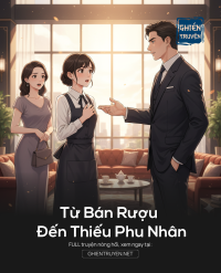 Từ Bán Rượu Đến Thiếu Phu Nhân