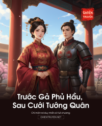 Trước Gả Phủ Hầu, Sau Cưới Tướng Quân