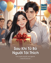 Sau Khi Từ Bỏ Người Tôi Thích