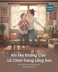 Khi Mẹ Không Còn Là Chim Trong Lồng Son