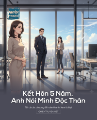 Kết Hôn 5 Năm, Anh Nói Mình Độc Thân