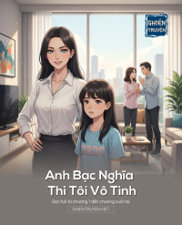 Anh Bạc Nghĩa Thì Tôi Vô Tình