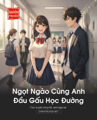 Ngọt Ngào Cùng Anh Đầu Gấu Học Đường