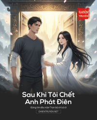 Sau Khi Tôi Chết, Anh Phát Điên