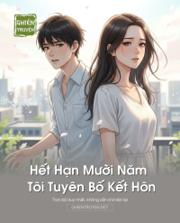 Hết Hạn Mười Năm , Tôi Tuyên Bố Kết Hôn