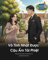Vô Tình Nhặt Được Cậu Ấm Tài Phiệt