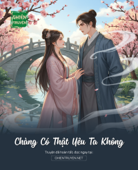 Chàng Có Thật Yêu Ta Không