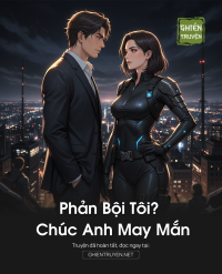 Phản Bội Tôi? Chúc Anh May Mắn