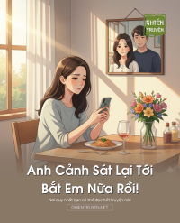 Anh Cảnh Sát Lại Tới Bắt Em Nữa Rồi!